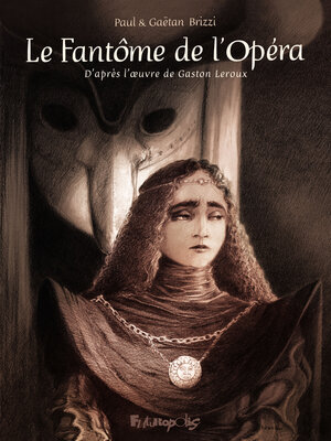 cover image of Le fantôme de l'opéra. D'après le roman de Gaston Leroux